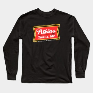 Atkins Thrill Me Long Sleeve T-Shirt